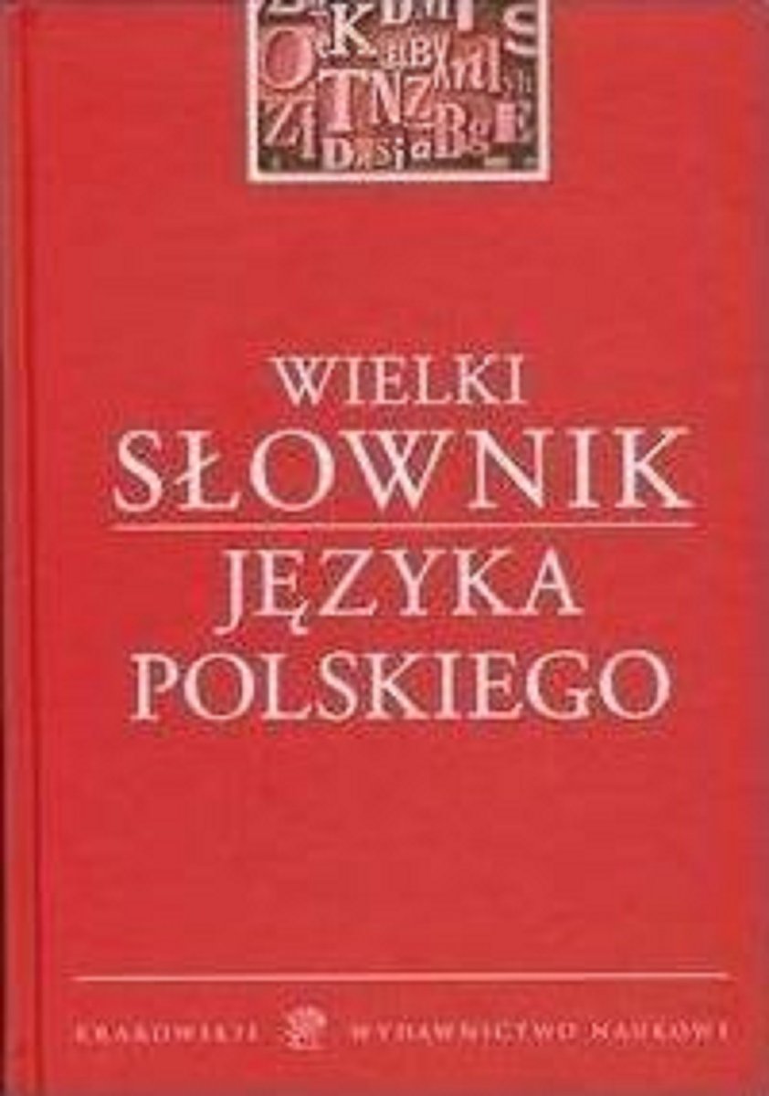 Wielki Słownik Języka Polskiego - Opracowanie Zbiorowe | Książka W Empik