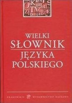 Wielki słownik języka polskiego - Opracowanie zbiorowe