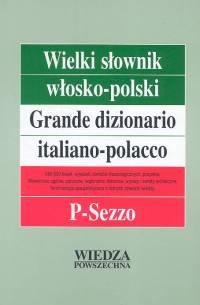 Wielki słownik włosko-polski. Tom 3 p-sezzo - Jamrozik Elżbieta, Sikora-Penazzi Jolanta, Cieśla Hanna, Łopieńska Barbara