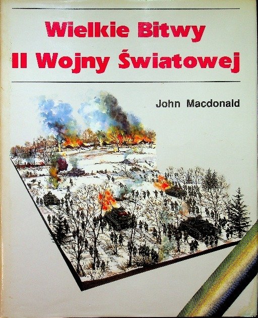 Wielkie bitwy II wojny światowej - Macdonald John | Książka w Empik