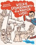 Wielkie eksperymenty dla małych ludzi - Mikołuszko Wojciech, Rzezak Joanna