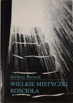 Wielkie mistyczki Kościoła Misiurek Jerzy