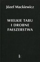Wielkie tabu i drobne fałszerstwa Mackiewicz Józef