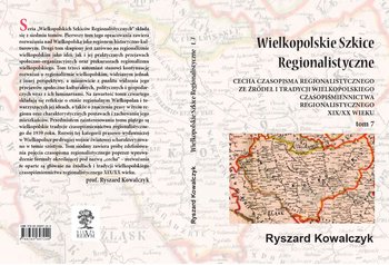 Wielkopolskie szkice regionalistyczne. Tom 7 - Kowalczyk Ryszard