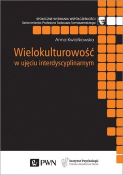 Wielokulturowość w ujęciu interdyscyplinarnym - Kwiatkowska Anna