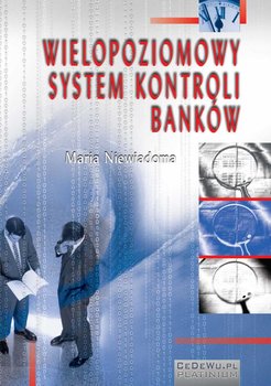 Wielopoziomowy system kontroli banków. Rozdział 4 - Niewiadoma Maria