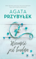 Wierność jest trudna. Tom 2 - Przybyłek Agata