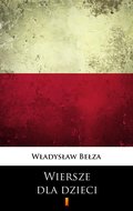 Wiersze dla dzieci - Bełza Władysław