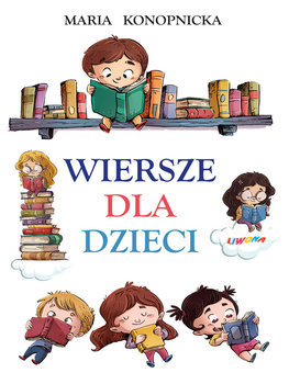 Wiersze dla dzieci - Konopnicka Maria