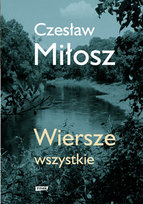 Wiersze wszystkie Miłosz Czesław
