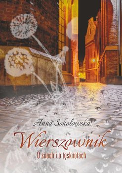 Wierszownik. O snach i o tęsknotach - Sokołowska Anna