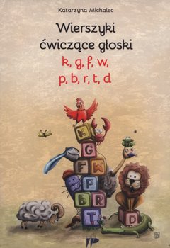 Wierszyki ćwiczące głoski k, g, f, w, p, b, r, t, d - Michalec Katarzyna