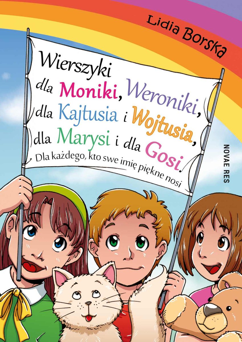 Wierszyki dla Moniki, Weroniki, dla Kajtusia i Wojtusia, dla Marysi i dla Gosi. Dla każdego, kto swe imię piękne nosi - ebook mobi