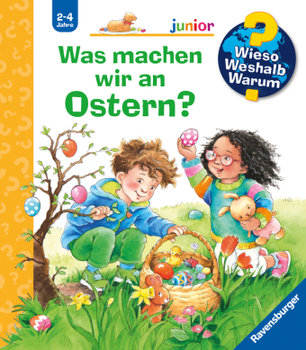 Wieso? Weshalb? Warum? junior, Band 54: Was machen wir an Ostern?