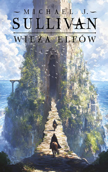 Wieża elfów. Odkrycia Riyrii. Tom 2 - Sullivan Michael J.