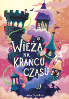 Wieża na krańcu czasu. Seria magiczna.Tom 2