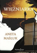 Więźniarka Maśluk Aneta