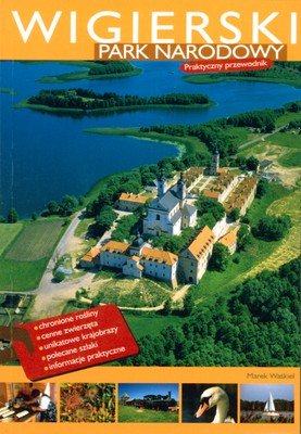 Wigierski Park Narodowy. Praktyczny Przewodnik