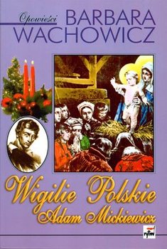 Wigilie Polskie Adam Mickiewicz - Wachowicz Barbara