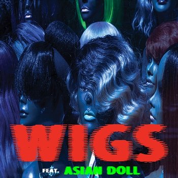 Wigs - A$AP Ferg feat. Asian Doll