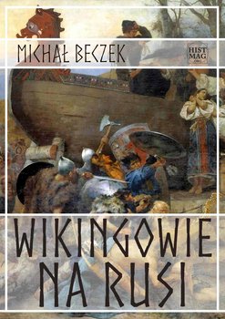 Wikingowie na Rusi - Beczek Michał