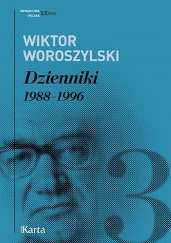 Wiktor Woroszylski. Dzienniki 1988-1996 - Woroszylski Wiktor