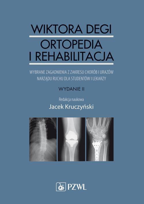 Wiktora Degi ortopedia i rehabilitacja. Wybrane zagadnienia z zakresu