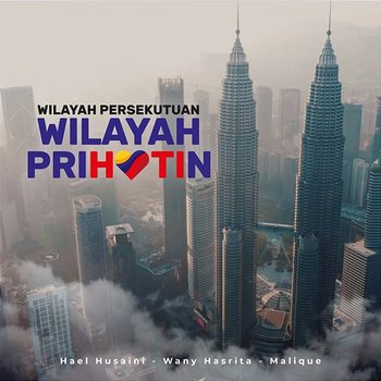 Wilayah Prihatin - Hael Husaini, Wany Hasrita, Malique