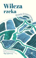 Wilcza rzeka - ebook mobi - Grzegorzewska Wioletta