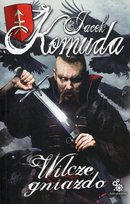 Wilcze gniazdo Komuda Jacek