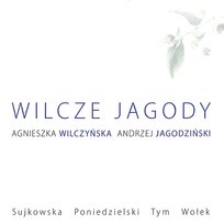 Wilcze Jagody Andrzej Jagodziński, Agnieszka Wilczyńska