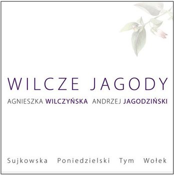 Wilcze jagody - Jagodziński Andrzej, Wilczyńska Agnieszka