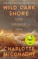 Wild Dark Shore McConaghy Charlotte
