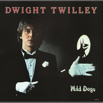 Wild Dogs - Dwight Twilley