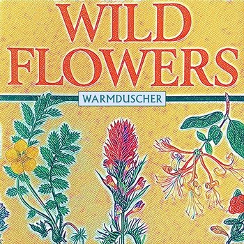 Wild Flowers - Warmduscher