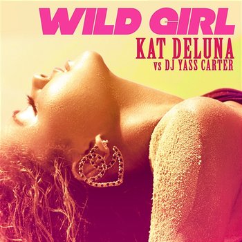 Wild Girl - Kat Deluna feat. DJ Yass Carter