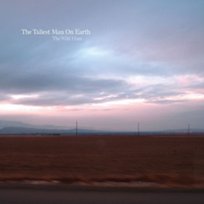 Wild Hunt The Tallest Man On Earth
