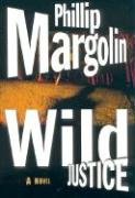 Wild Justice - Margolin Phillip, Margolin Phillip M.