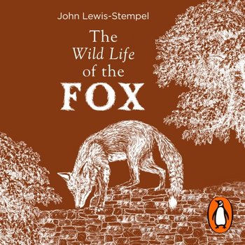 Wild Life of the Fox - Lewis-Stempel John