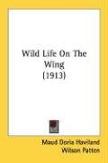 Wild Life on the Wing (1913) - Haviland Maud Doria