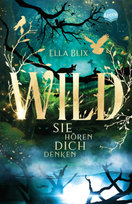 Wild. Sie hören dich denken Arena