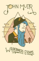 Wilderness Essays John Muir