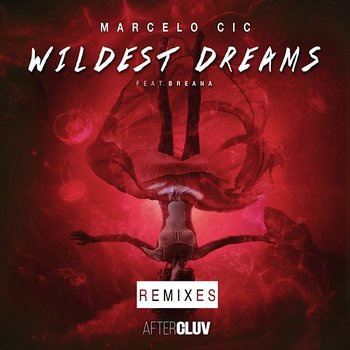 Wildest Dreams: The Remixes - EP - CIC feat. Breana