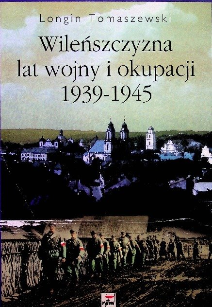Wileńszczyzna lat wojny i okupacji 1939 1945 - W opisie | Książka w Empik