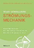 Wiley-Schnellkurs Strömungsmechanik Stephan Markus, Dular Matevz, Bachert Bernd