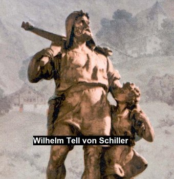 Wilhelm Tell - Schiller Friedrich
