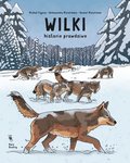 Wilki. Historie prawdziwe - Mizieliński Daniel, Michał Figura, Mizielińska Aleksandra
