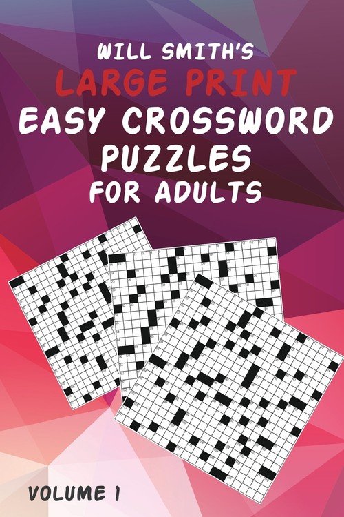Will Smith Large Print Easy Crossword Puzzles for Adults Volume 1