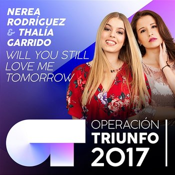 Will You Still Love Me Tomorrow - Nerea Rodríguez, Thalía Garrido