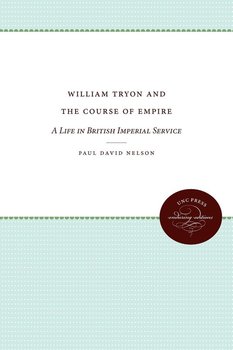 William Tryon and the Course of Empire - Nelson Paul David